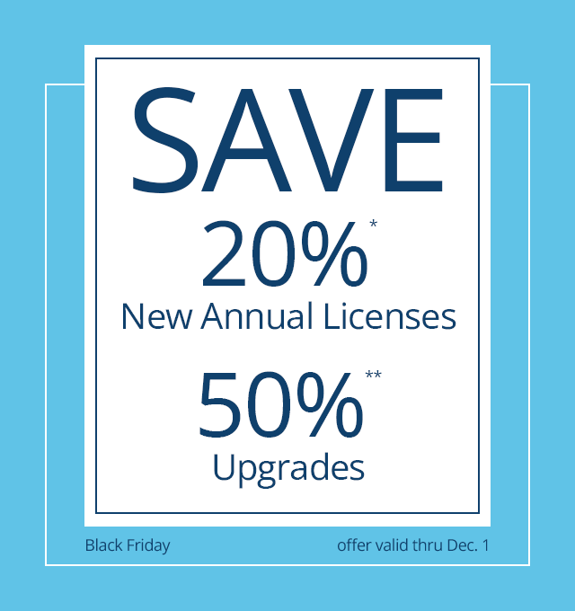 Black Friday: Save 20% on a new annual license or 50% on upgrades | Offer valid through December 1st.